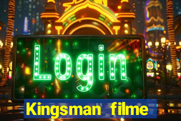 Kingsman filme completo dublado superflix